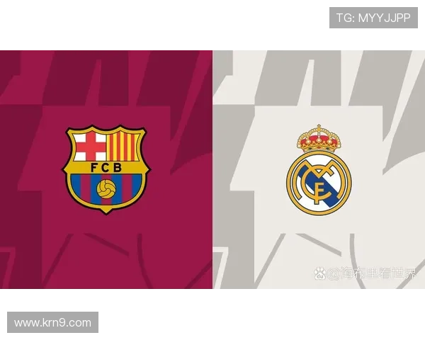 巴萨追赶皇马 国家德比冠军数或追平